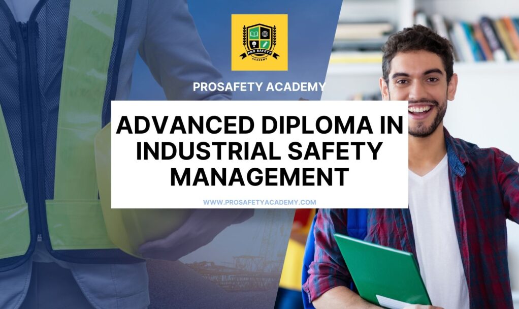 Advanced Diploma in Industrial Safety Management